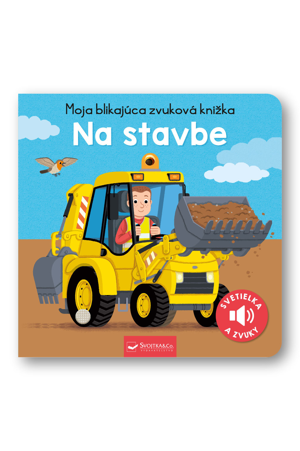 Svojtka Moja blikajúca zvuková knižka Na stavbe