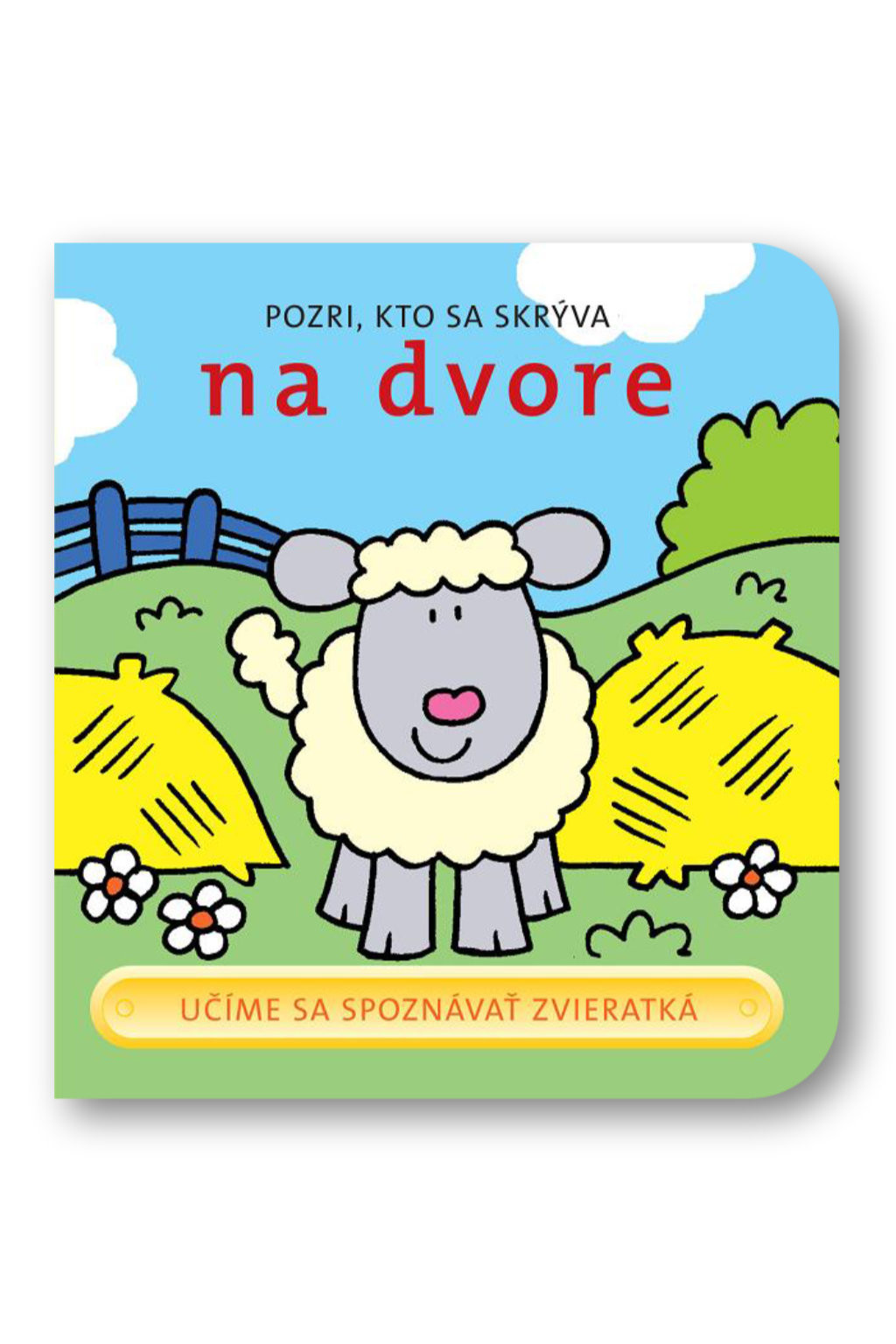 Svojtka Pozri, kto sa skrýva na dvore