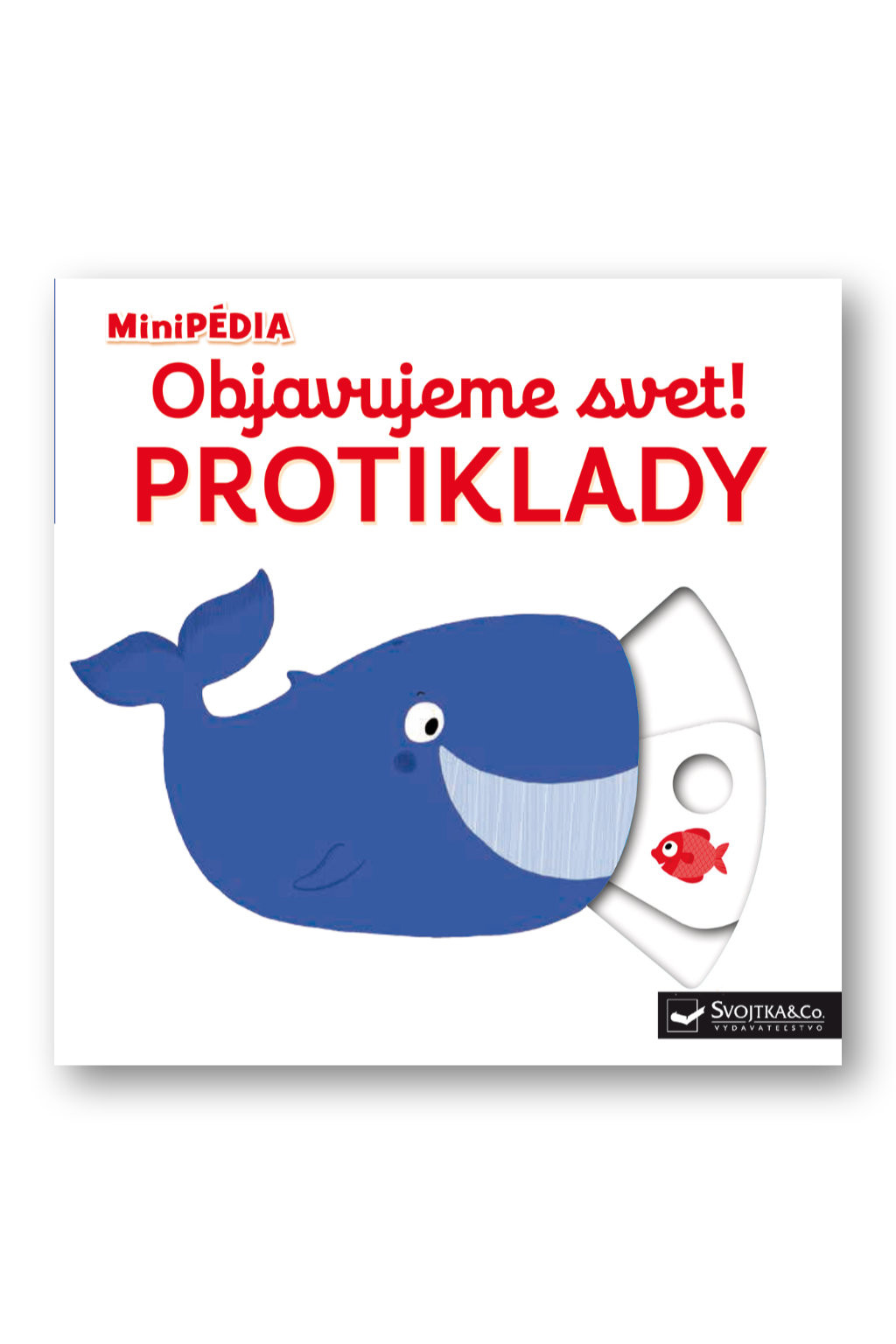 Svojtka MiniPÉDIA – Objavujeme svet! Protiklady